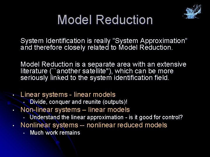 Model Reduction System Identification is really ”System Approximation” and therefore closely related to Model