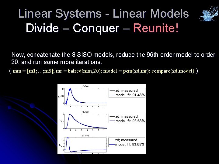 Linear Systems - Linear Models Divide – Conquer – Reunite! Now, concatenate the 8