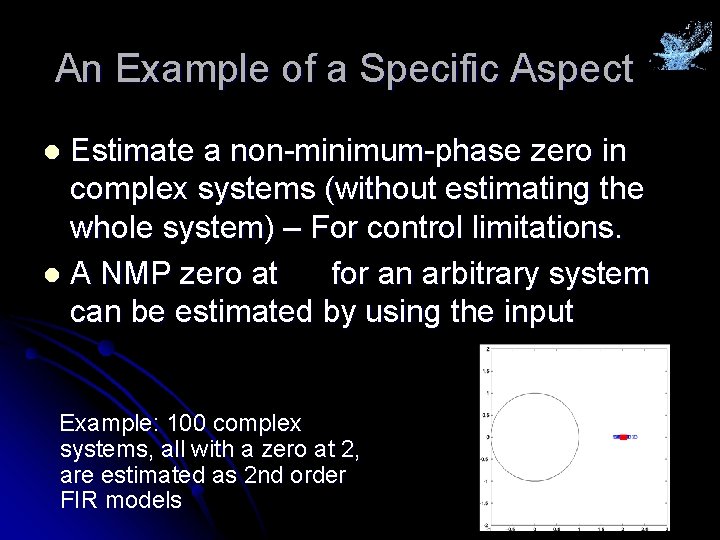 An Example of a Specific Aspect Estimate a non-minimum-phase zero in complex systems (without