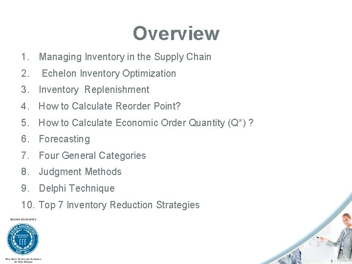 Overview 1. Managing Inventory in the Supply Chain 2. Echelon Inventory Optimization 3. Inventory