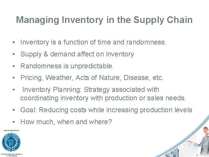 Managing Inventory in the Supply Chain • Inventory is a function of time and