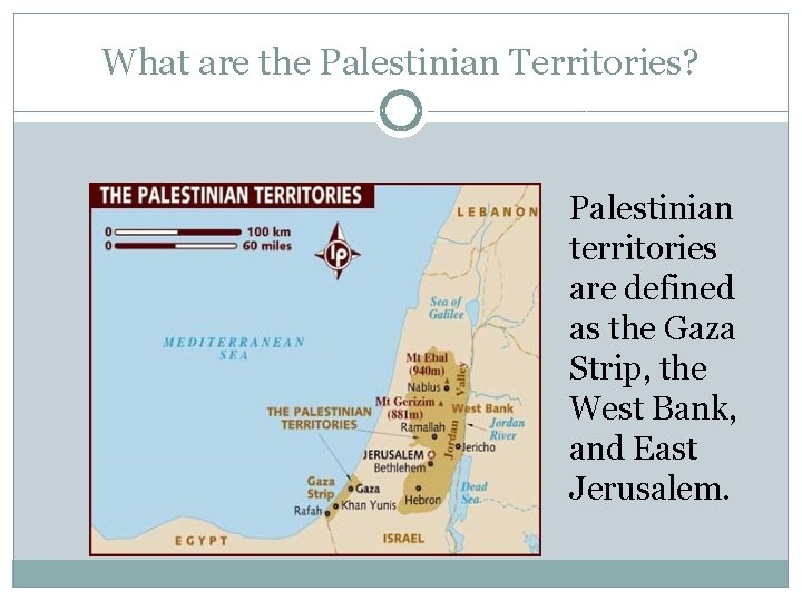 What are the Palestinian Territories? Palestinian territories are defined as the Gaza Strip, the
