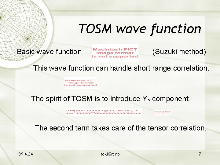 TOSM wave function Basic wave function (Suzuki method) This wave function can handle short