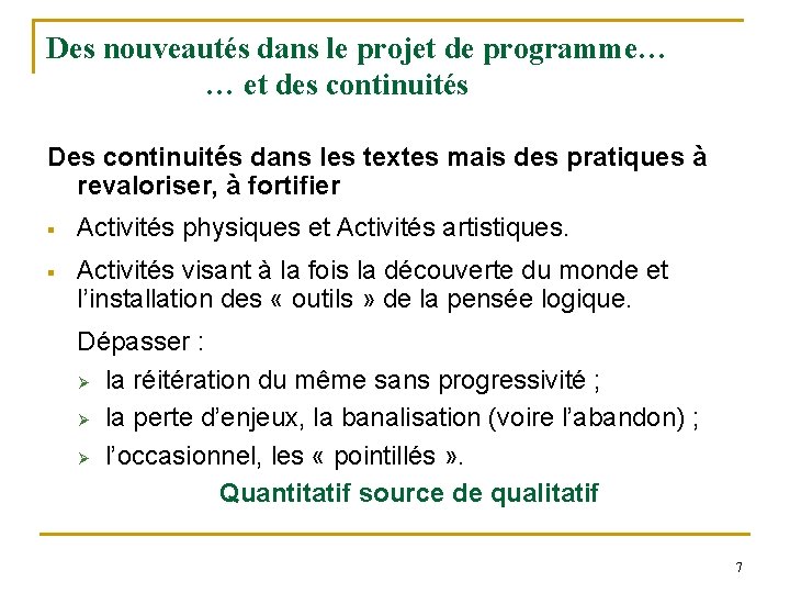 Des nouveautés dans le projet de programme… … et des continuités Des continuités dans