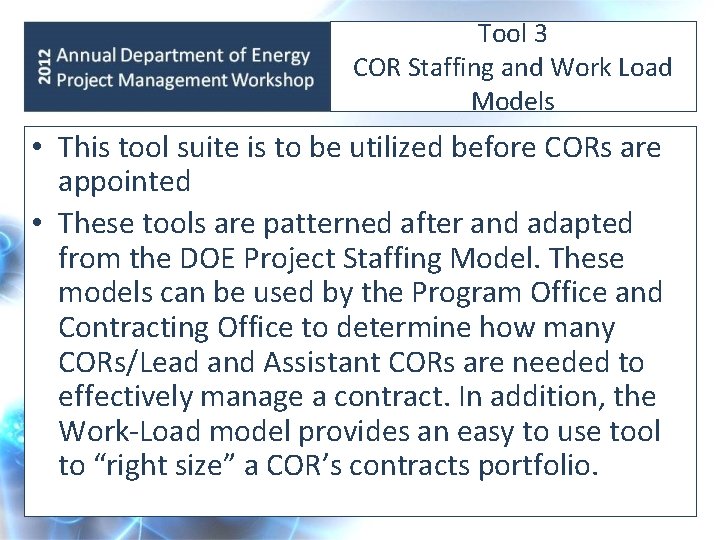 Tool 3 COR Staffing and Work Load Models • This tool suite is to