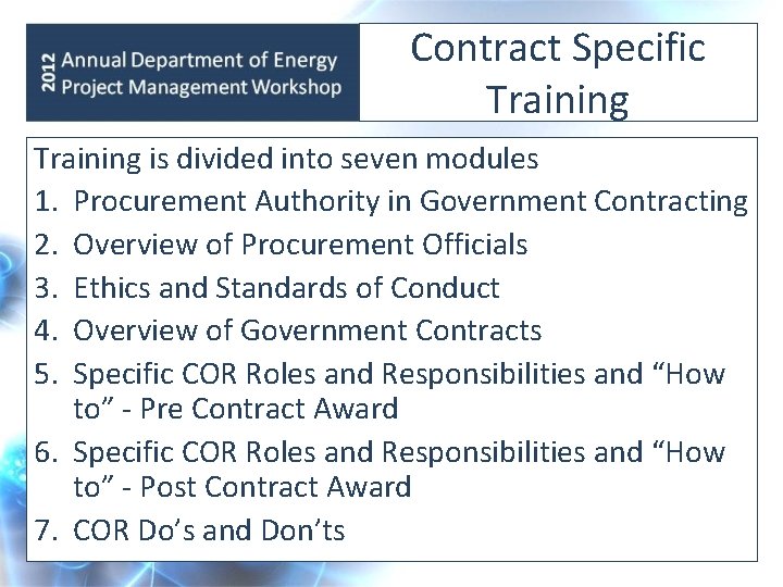 Contract Specific Training is divided into seven modules 1. Procurement Authority in Government Contracting