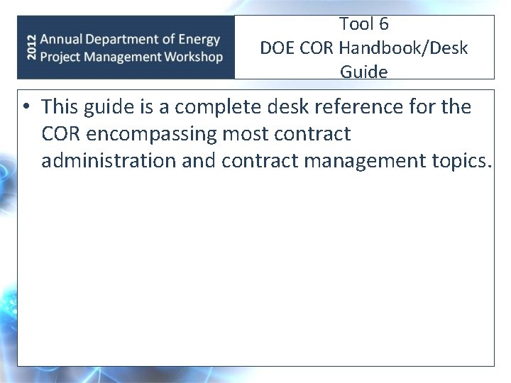 Tool 6 DOE COR Handbook/Desk Guide • This guide is a complete desk reference