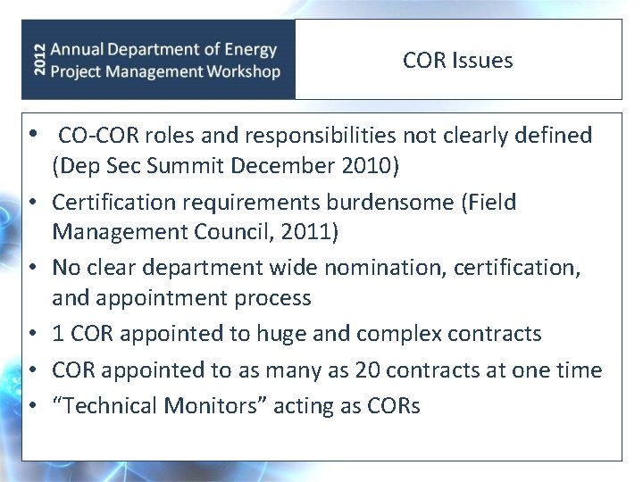 COR Issues • CO-COR roles and responsibilities not clearly defined • • • (Dep