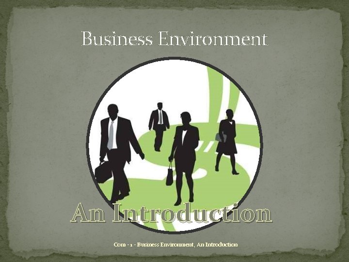 Business Environment An Introduction Com - 1 - Business Environment, An Introduction 