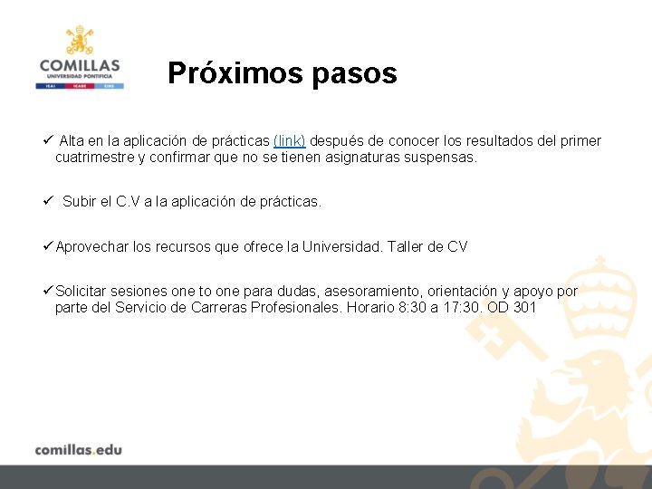 Próximos pasos ü Alta en la aplicación de prácticas (link) después de conocer los