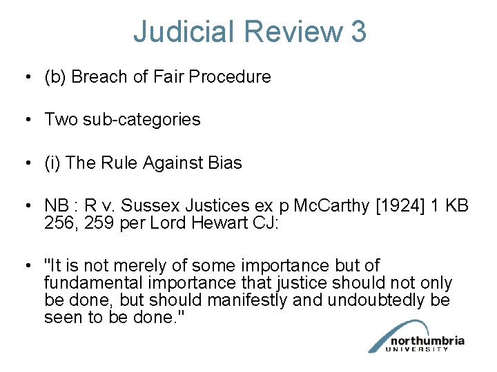 Judicial Review 3 • (b) Breach of Fair Procedure • Two sub-categories • (i)