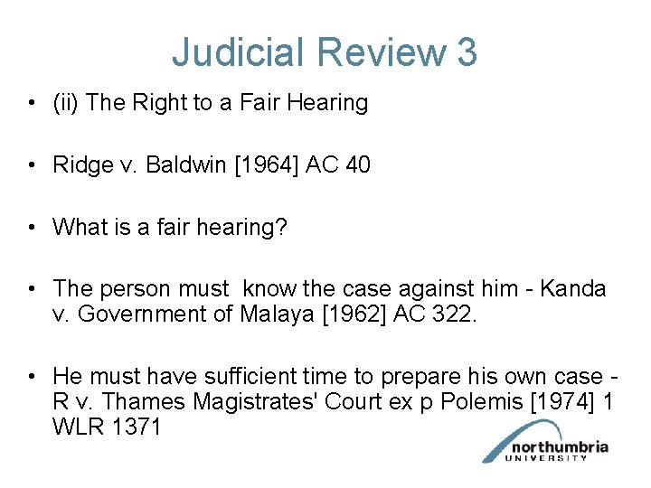 Judicial Review 3 • (ii) The Right to a Fair Hearing • Ridge v.