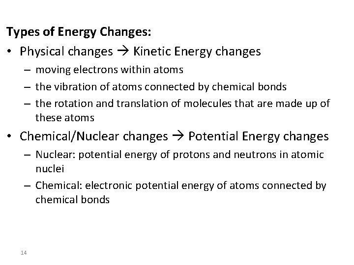 Types of Energy Changes: • Physical changes Kinetic Energy changes – moving electrons within