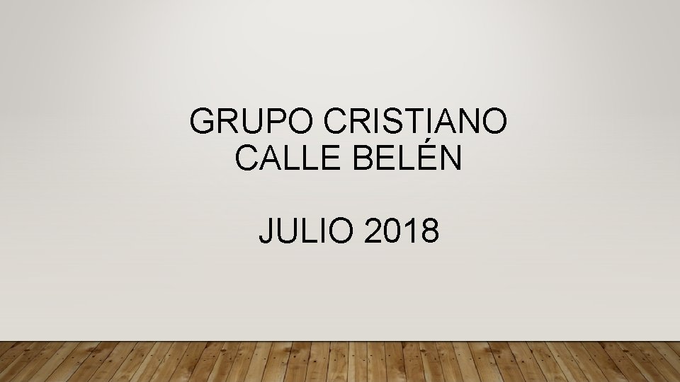GRUPO CRISTIANO CALLE BELÉN JULIO 2018 