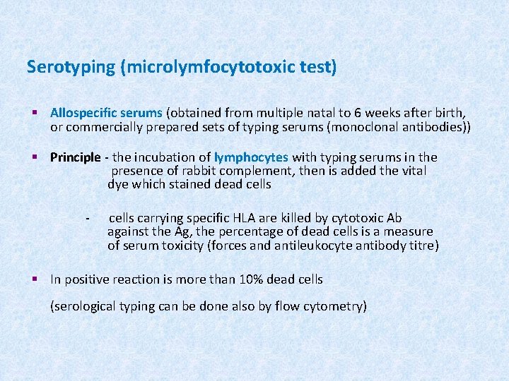 Serotyping (microlymfocytotoxic test) § Allospecific serums (obtained from multiple natal to 6 weeks after