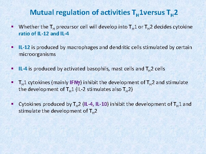 Mutual regulation of activities TH 1 versus TH 2 § Whether the TH precursor