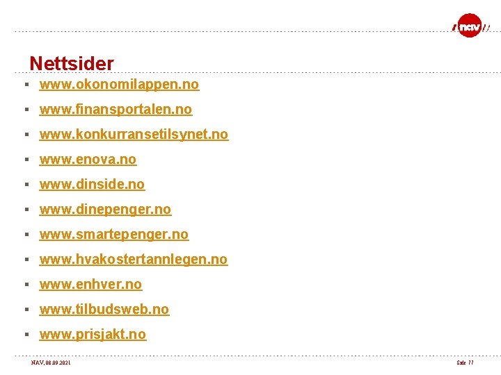 Nettsider § www. okonomilappen. no § www. finansportalen. no § www. konkurransetilsynet. no §