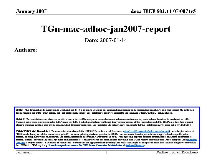 January 2007 doc. : IEEE 802. 11 -07/0071 r 5 TGn-mac-adhoc-jan 2007 -report Date: