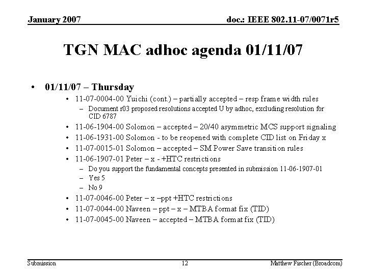 January 2007 doc. : IEEE 802. 11 -07/0071 r 5 TGN MAC adhoc agenda
