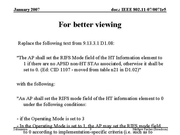 January 2007 doc. : IEEE 802. 11 -07/0071 r 5 For better viewing Replace