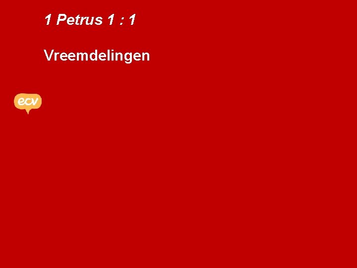 1 Petrus 1 : 1 Vreemdelingen 