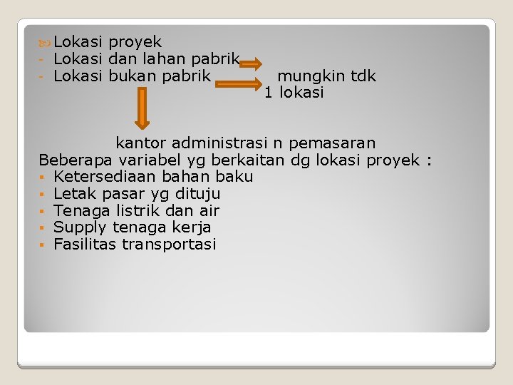  Lokasi - Lokasi proyek dan lahan pabrik bukan pabrik mungkin tdk 1 lokasi