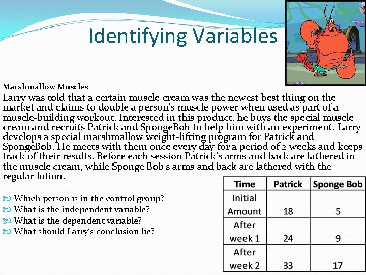 Identifying Variables Marshmallow Muscles Larry was told that a certain muscle cream was the