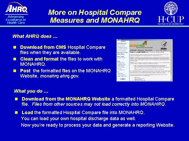 Advancing Excellence in Health Care More on Hospital Compare Measures and MONAHRQ What AHRQ Advancing Excellence in Health Care More on Hospital Compare Measures and MONAHRQ What AHRQ
