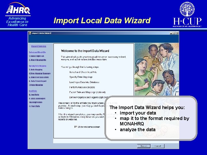 Advancing Excellence in Health Care Import Local Data Wizard The Import Data Wizard helps