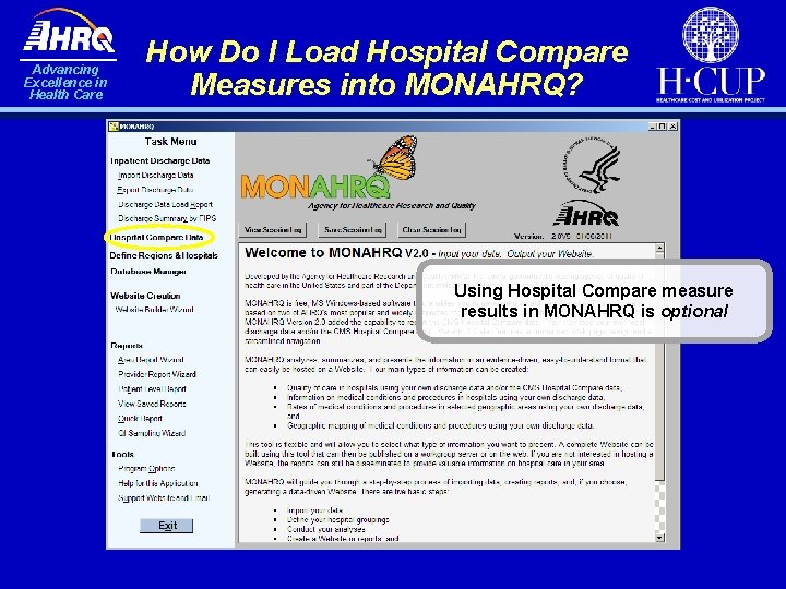 Advancing Excellence in Health Care How Do I Load Hospital Compare Measures into MONAHRQ? Advancing Excellence in Health Care How Do I Load Hospital Compare Measures into MONAHRQ?