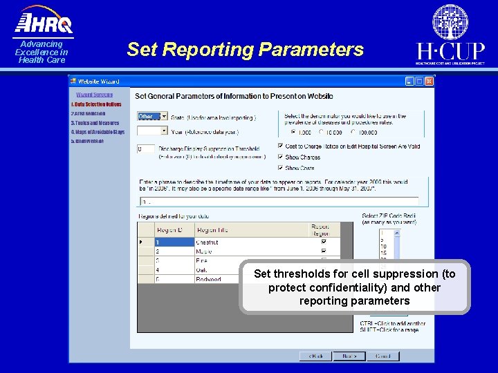 Advancing Excellence in Health Care Set Reporting Parameters Set thresholds for cell suppression (to