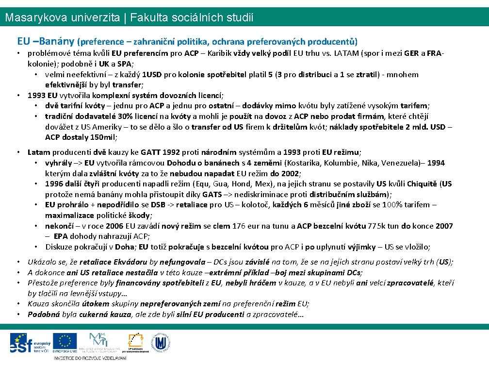 Masarykova univerzita | Fakulta sociálních studií EU –Banány (preference – zahraniční politika, ochrana preferovaných Masarykova univerzita | Fakulta sociálních studií EU –Banány (preference – zahraniční politika, ochrana preferovaných