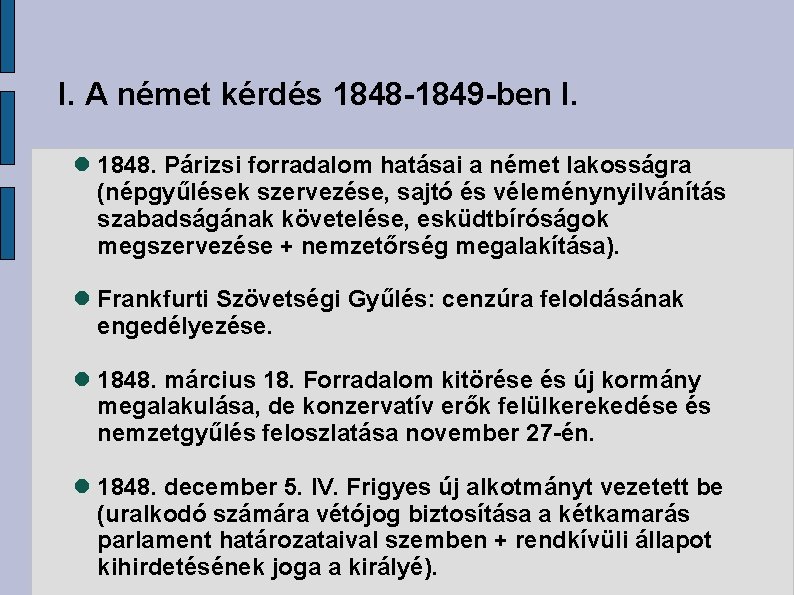 I. A német kérdés 1848 -1849 -ben I. 1848. Párizsi forradalom hatásai a német
