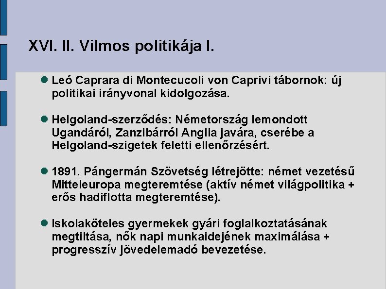 XVI. II. Vilmos politikája I. Leó Caprara di Montecucoli von Caprivi tábornok: új politikai