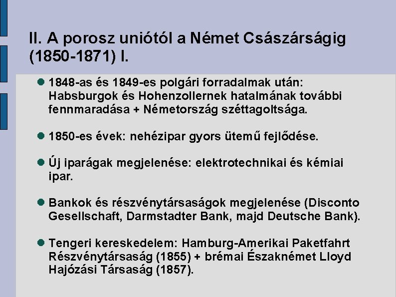 II. A porosz uniótól a Német Császárságig (1850 -1871) I. 1848 -as és 1849