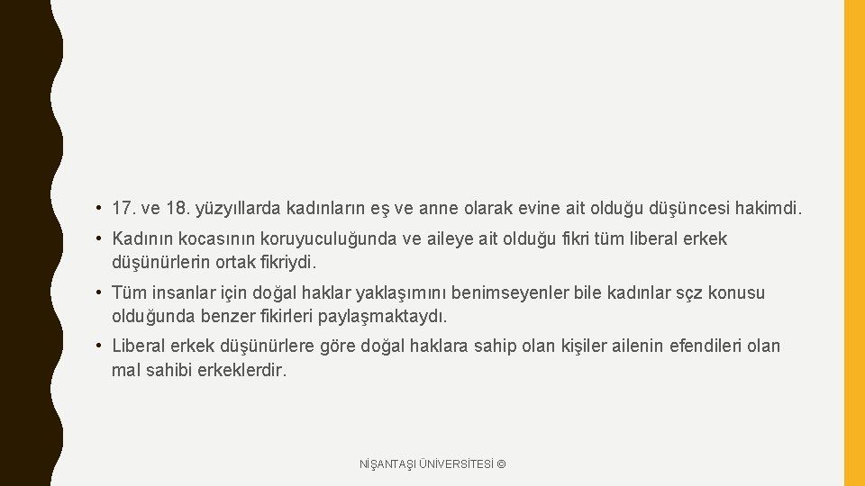  • 17. ve 18. yüzyıllarda kadınların eş ve anne olarak evine ait olduğu