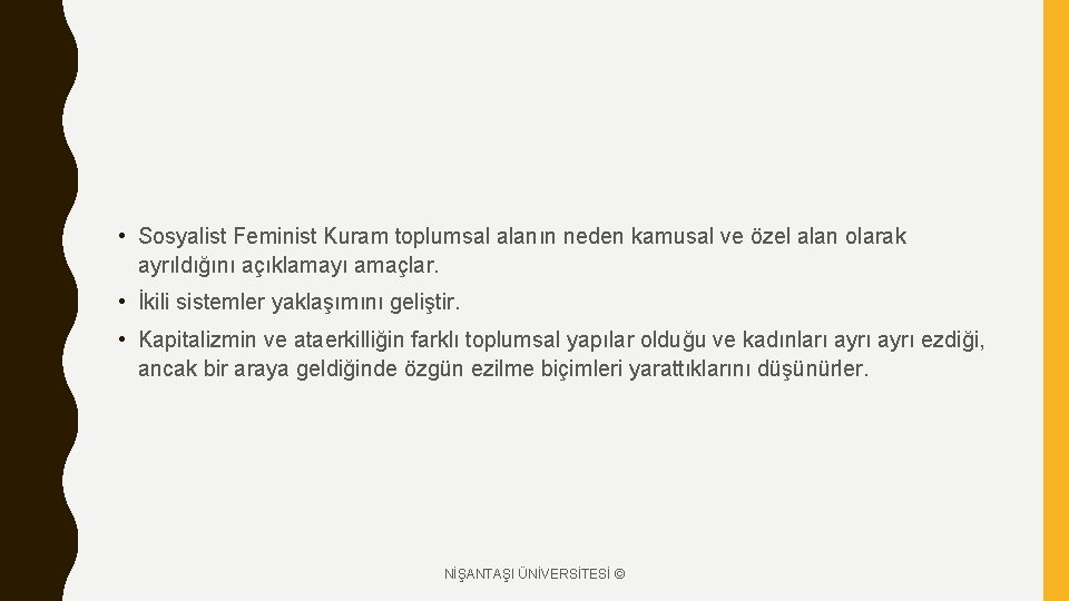  • Sosyalist Feminist Kuram toplumsal alanın neden kamusal ve özel alan olarak ayrıldığını