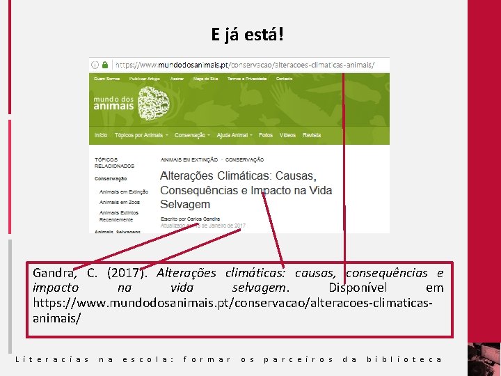 E já está! Gandra, C. (2017). Alterações climáticas: causas, consequências e impacto na vida