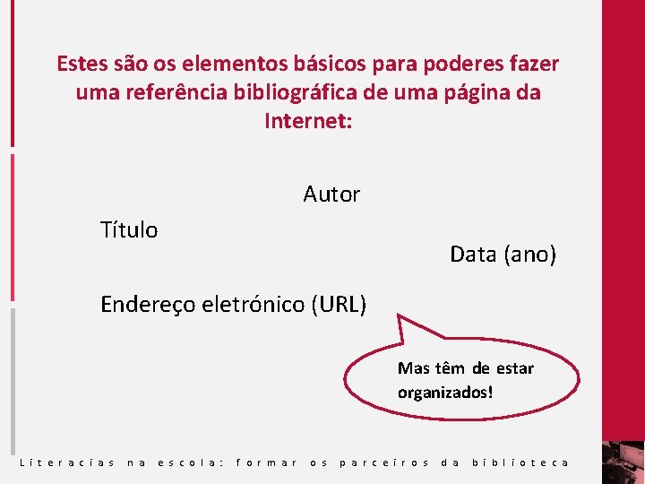 Estes são os elementos básicos para poderes fazer uma referência bibliográfica de uma página