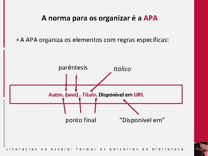 A norma para os organizar é a APA § A APA organiza os elementos