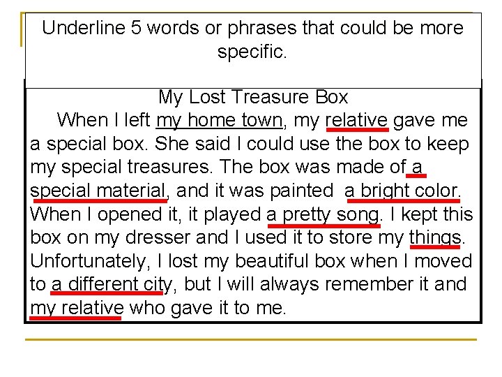 Underline 5 Editing words or phrases be more Practice: a para. that forcould specific.