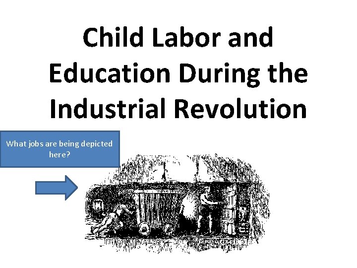 Child Labor and Education During the Industrial Revolution What jobs are being depicted here?