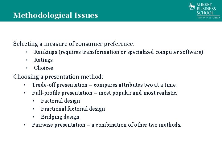 Methodological Issues Selecting a measure of consumer preference: • • • Rankings (requires transformation