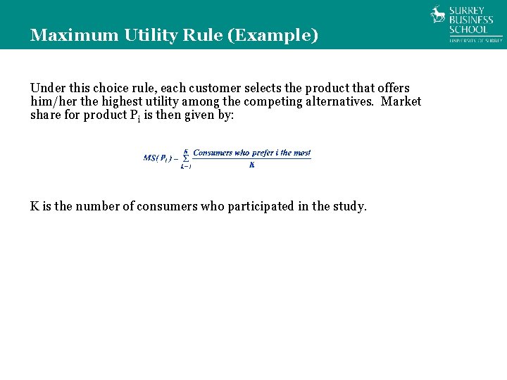 Maximum Utility Rule (Example) Under this choice rule, each customer selects the product that