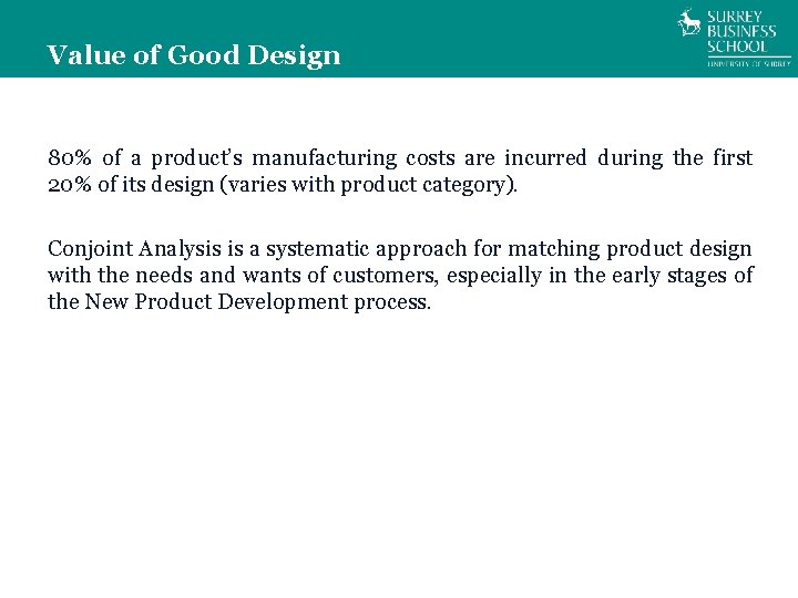 Value of Good Design 80% of a product’s manufacturing costs are incurred during the