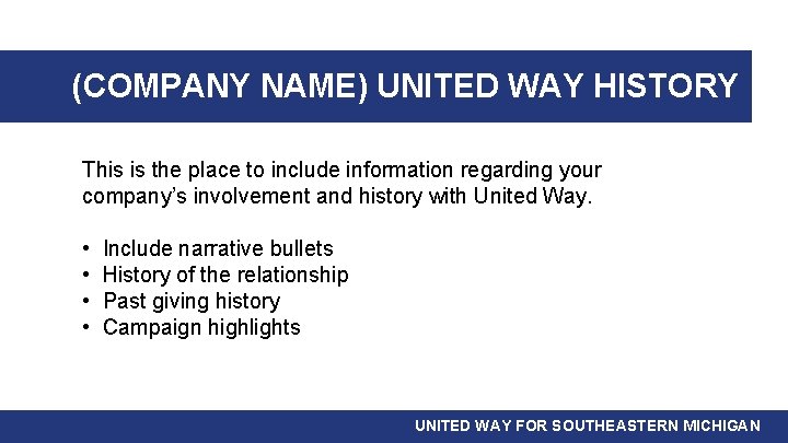 (COMPANY NAME) UNITED WAY HISTORY This is the place to include information regarding your