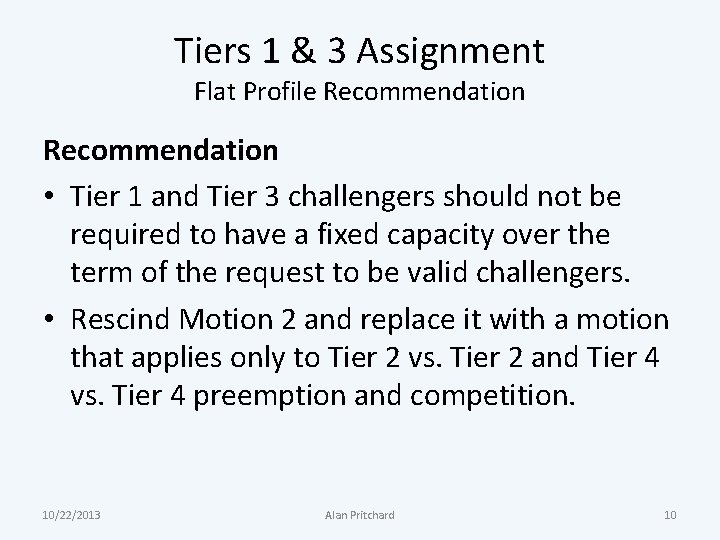 Tiers 1 & 3 Assignment Flat Profile Recommendation • Tier 1 and Tier 3