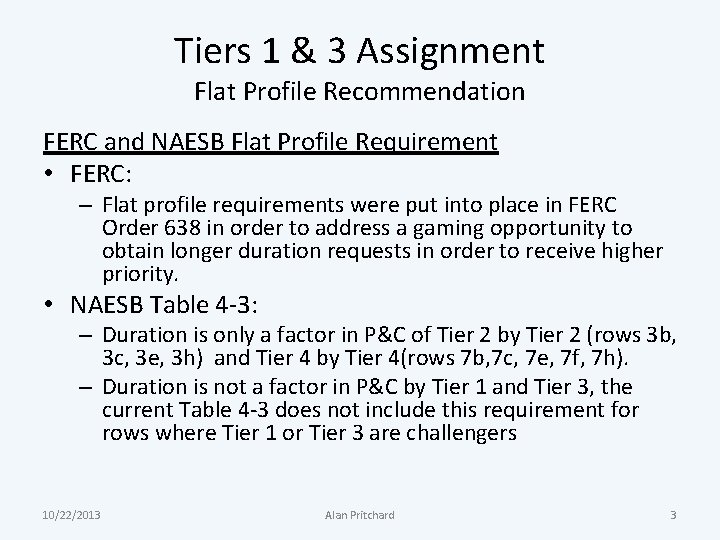 Tiers 1 & 3 Assignment Flat Profile Recommendation FERC and NAESB Flat Profile Requirement