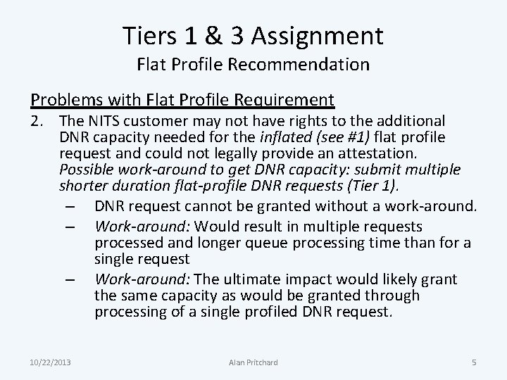 Tiers 1 & 3 Assignment Flat Profile Recommendation Problems with Flat Profile Requirement 2.