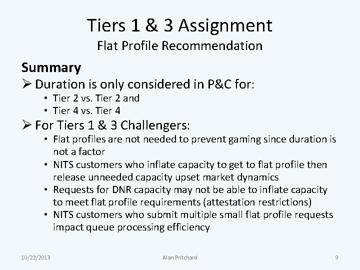 Tiers 1 & 3 Assignment Flat Profile Recommendation Summary Ø Duration is only considered